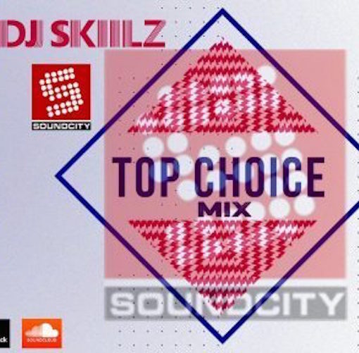 DJ Skiilz - SoundCity Top Choice Mix