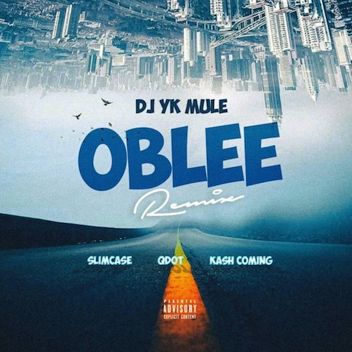 DJ YK Mule - Oblee (Remix) Ft. Slimcase, Qdot & Kashcoming