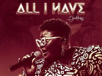 Judikay – All I Have